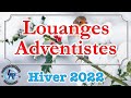 Louanges adventistes hiver 2022 httpradioleresteorg