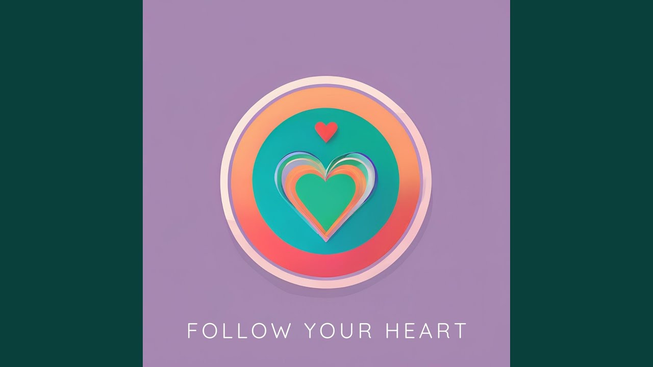 Follow Your Heart