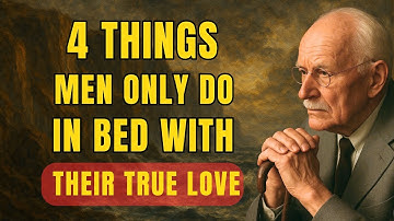 4 Things men only do in bed when they are deeply in LOVE | Carl Jung’s psychology of intimacy