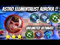 HYPER 3 STAR ASTRO ELEMENTALIST AURORA❗ UNLIMITED ULTIMATE ❗MLBB MAGIC CHESS