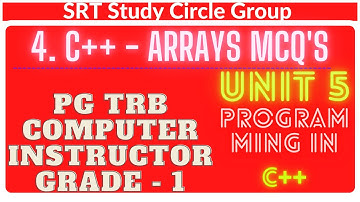4 C++ ARRAYS Top 33 MCQs PGTRB Computer Instructor 2021 SRT Study Circle Group- PROGRAMMING IN C++