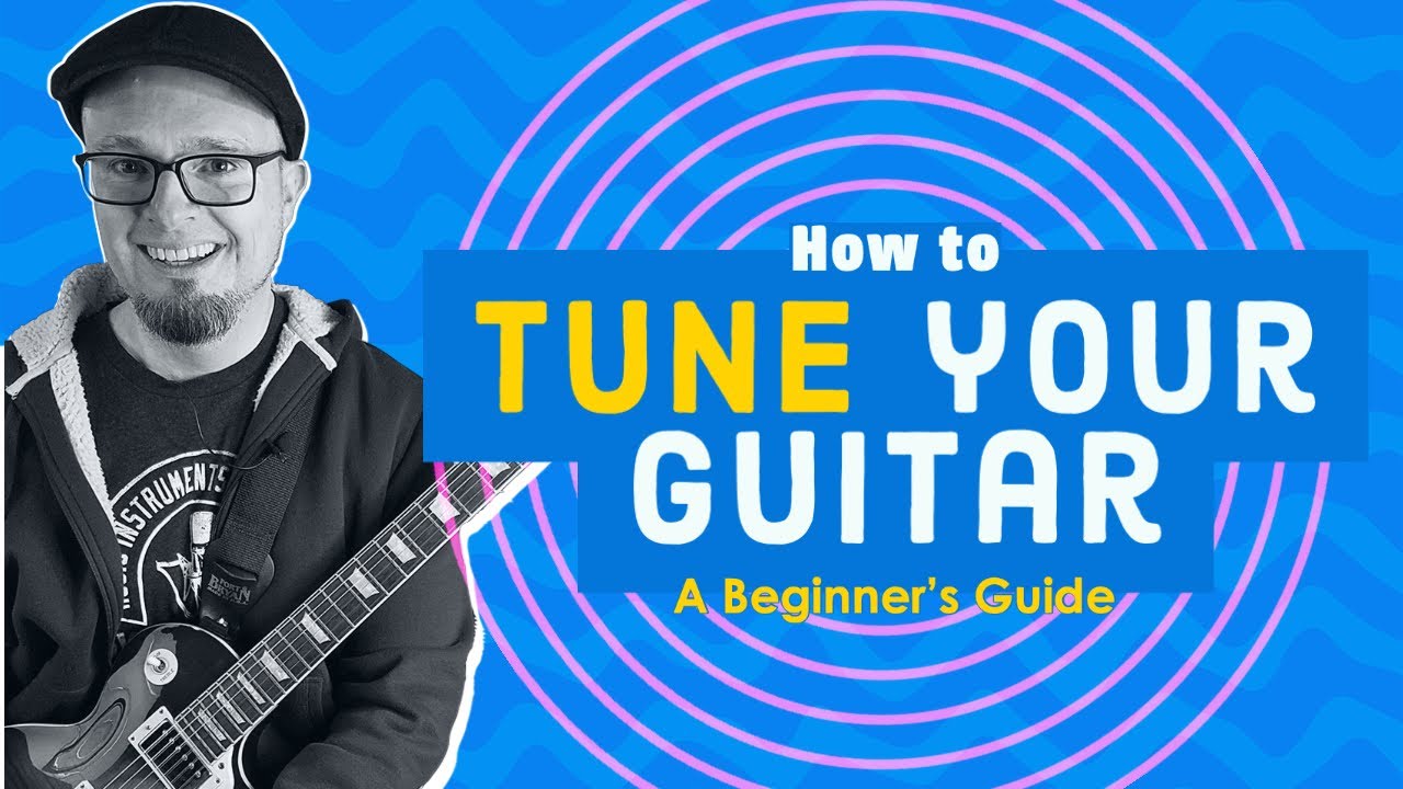 How to Tune Your Guitar