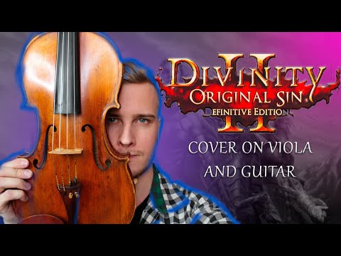Divinity: Original Sin 2 - Main Theme (Cover on viola and guitar)