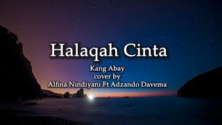 Halaqah Cinta - Kang Abay ll Lirik Lagu Cover By Alfina Nindiyani ft  Adzando Davema