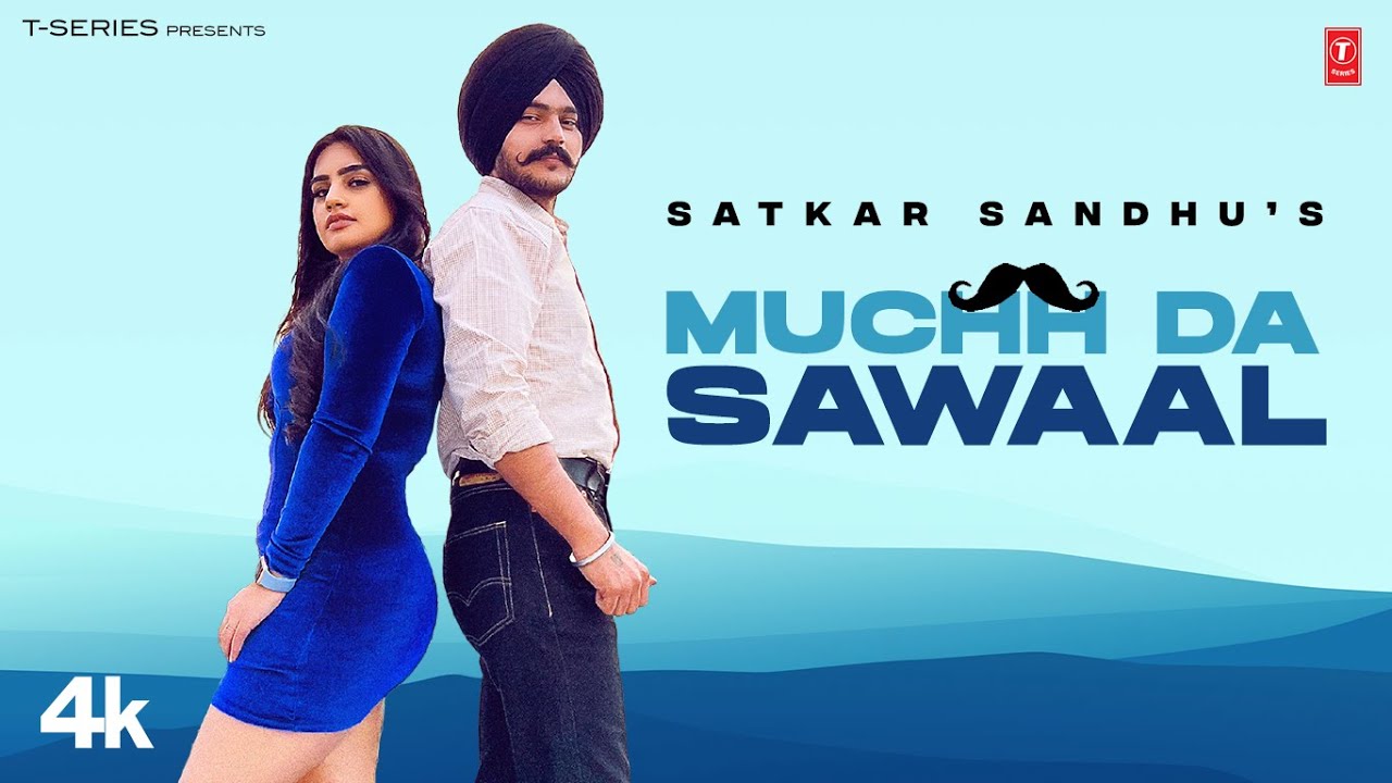 Muchh Da Sawaal (Official Video) | Satkar Sandhu, Kanchan Sangha | Latest Punjabi Songs 2023