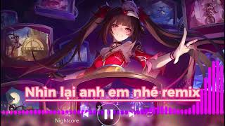 nightcore-Nhìn Lại Anh Em Nhé Remix-Yuki Huy Nam