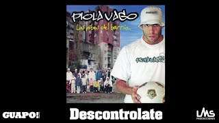 Piola Vago - Descontrolate