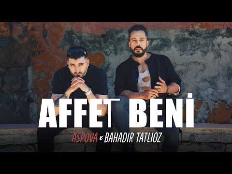 Aspova & Bahadır Tatlıöz - Affet Beni ( Official Video ) @Aspova