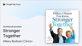 Stronger Together by Hillary Rodham Clinton · Audiobook preview