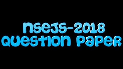NSEJS-2018 Question Paper