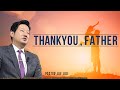 Thank You Father | Pastor Jae Joo