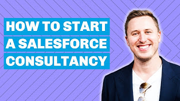 How to Start a Salesforce Consultancy