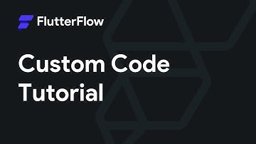 Custom Code Tutorial - FlutterFlow