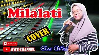 MILALATI  (cover) ERA WATI