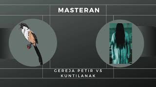 Masteran Gereja petir vs Kuntilanak terbaik untuk cendet dan mudah di serap