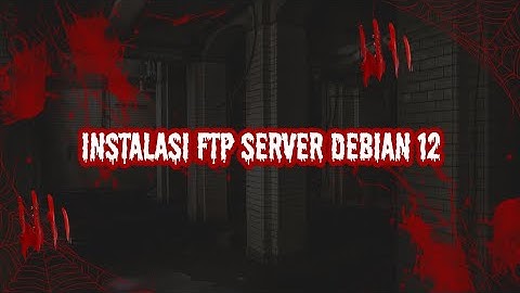 Instalasi & Konfigurasi FTP Server di Debian 12!