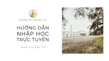 Hướng dẫn nhập học TRỰC TUYẾN dành cho tân sinh viên khóa 45