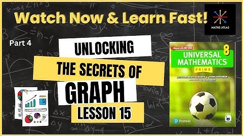 Universal Mathematics Book |Chapter-15 | Introduction to Graphs| Class 8 | Innings 15.3 | P-4