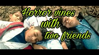 Horror Vines With Two Friends Ss Comedy Dont Try This At Home.