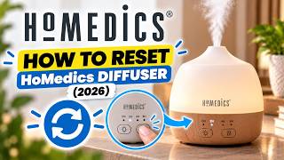 Full How To Reset HoMedics Diffuser 2026 News