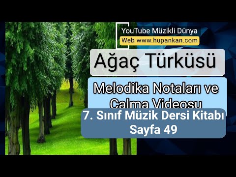 Ağaç Türküsü Melodika Notaları ve Çalma Videosu 7. sınıf Müzik Dersi Kitabı Sayfa 49