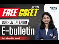 FREE CSEET Current Affairs E-Bulletin Online Classes (Lec 1) | FREE CSEET LIVE Batch July 24