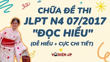 CHỮA ĐỌC HIỂU JLPT N4 (07/2017) CÙNG VÔ DIỆN SS - CHỮA ĐỀ N4 CHUẨN JLPT