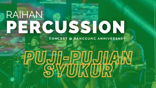 Puji-Pujian X Syukur - Raihan (Live Percussion Concert)