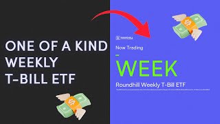 Is WEEK a Good Investment? NEW Weekly T-Bill ETF by Roundhill