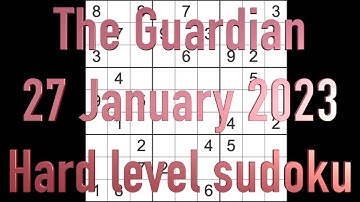 Sudoku solution – The Guardian sudoku 27 January 2023 Hard level