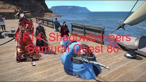 FFXIV: Shadowbringers Samurai Quest 80