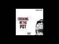 Ron Browz Cooking In The Pot AUDIO mp3