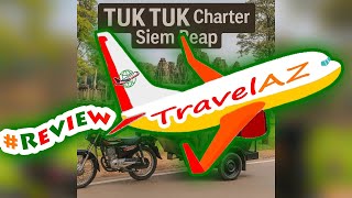 「TravelAZ」 Review Private Tuk-Tuk Charter for Siem Reap