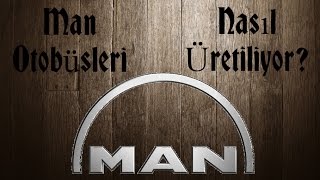 ►MAN OTOBÜSLERİ NASIL ÜRETİLİYOR? ► FABRİKADAN GÖRÜNTÜLER ► HD ►MAN OTOBÜSLERİ NASIL ÜRETİLİYOR? ► FABRİKADAN GÖRÜNTÜLER ► HD