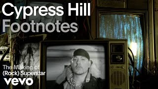 Cypress Hill - The Making Of '(Rock) Superstar' (Vevo Footnotes)