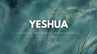 : YESHUA - Powerful Instrumental Worship - Prayer in the Spirit