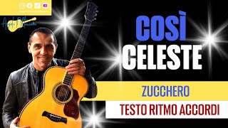 Così Celeste - Zucchero - Originale e Facilitata chords