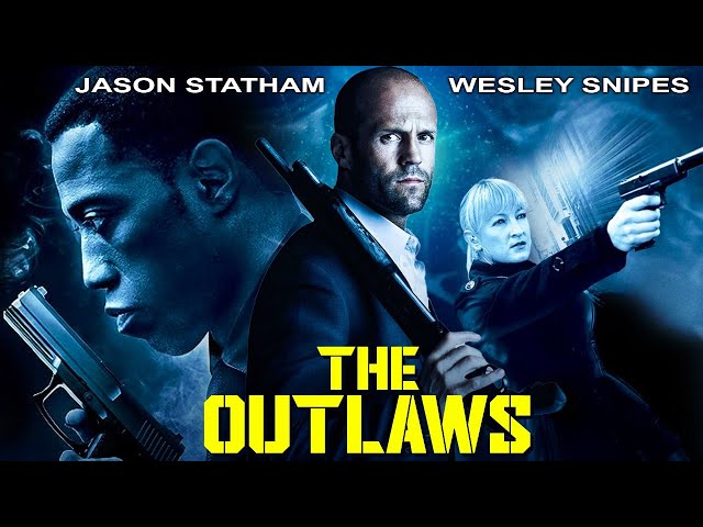 THE OUTLAWS - Jason Statham & Wesley Snipes In Blockbuster Action Crime Full Movie In English HD class=