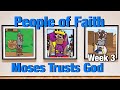 People of Faith Series/ Week 3/ Moses Trusts God/ Moses and the Red Sea