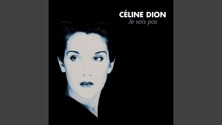 Celine Dion - Je Sais Pas (Remastered) [Audio HQ]