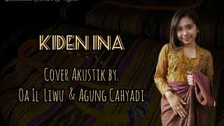 Kiden Ina || Cipt. Yus Bala Tolok || Cover By. Oa Il & Agung