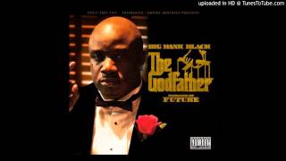 Big Bank Black - All I Know (Ft. Future & Young Scooter) [Prod. by Willafool] (The Godfather 2013)