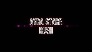 Ayra Starr-- Rush (lyrics)