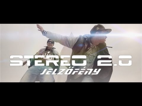 STEREO 2.0 - Jelzőfény Official Music Video HD