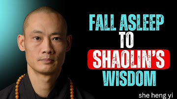 Shi Heng Yi’s Shaolin Wisdom for Deep Sleep | Fall Asleep to Life-Changing Teachings