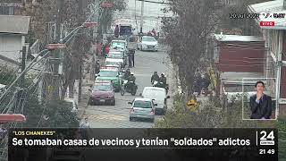 “Los Chanekes”: se tomaban casa de vecinos y tenían soldados adictos | 24 Horas TVN Chile