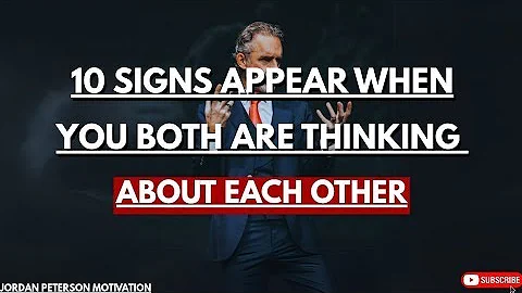 10 Signs Appear When You Both Are Thinking Each Other | Jordan Peterson Motivational Speech