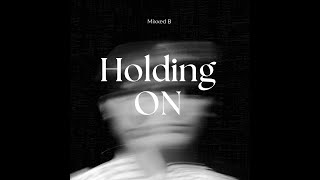 Holding On- Mied B Prod. Fantom