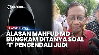 Inilah Alasan Mahfud MD Enggan Menjawab saat Ditanya soal Si 'T' Pengendali Judi Online Kebal Hukum