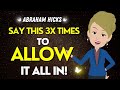 Abraham Hicks 💎💎 Say this 3 TIMES &amp; Watch What Happens Next!